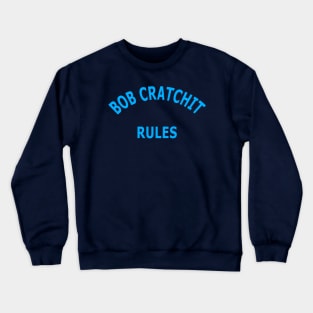 Bob Cratchit Rules Crewneck Sweatshirt